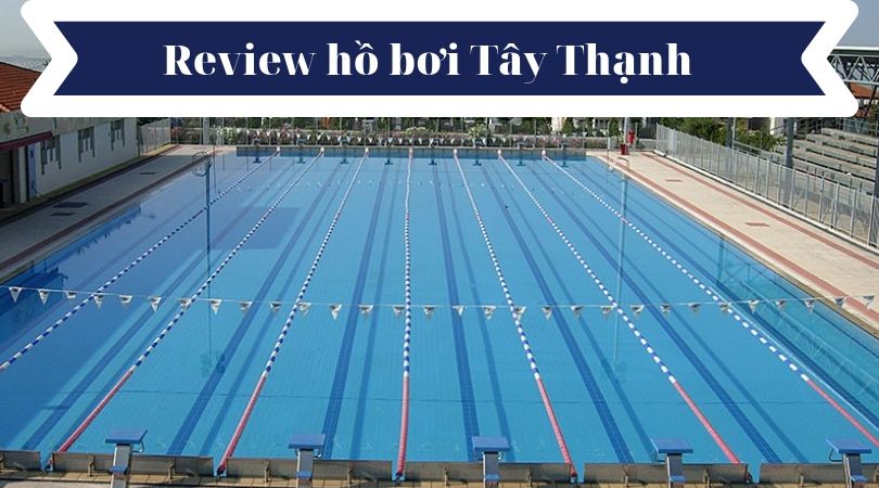 Toàn cảnh Hồ bơi Tây Thạnh nhìn từ trên cao, thể hiện sự rộng rãi và hiện đại