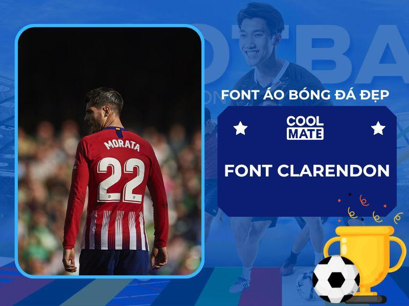 Clarendon – Một trong những font áo bóng đá đẹp và cổ điển được yêu thích