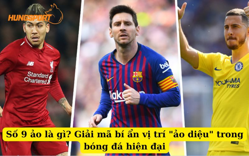 Đặc điểm của số 9 ảo: Di chuyển linh hoạt và khả năng kết nối lối chơi