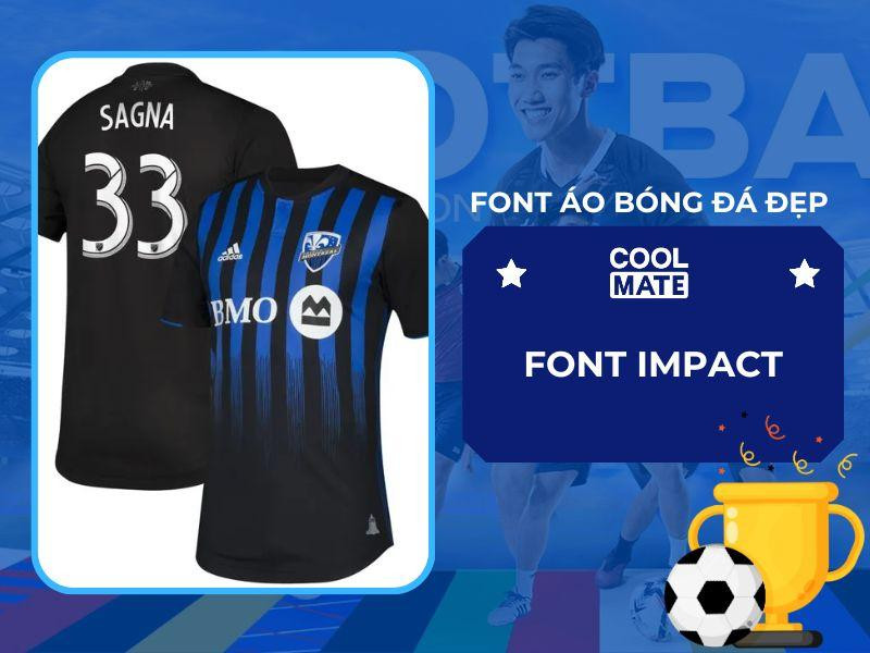 Font áo bóng đá đẹp Impact với đường nét dày, đậm, tạo sự nổi bật và mạnh mẽ