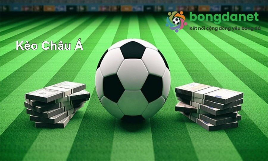 Giải thích kèo Châu Á trong tỷ lệ nhà cái bóng đá
