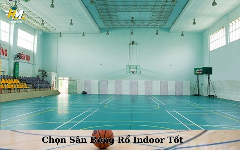 Kinh nghiệm chọn sân bóng rổ indoor Hà Nội chất lượng cao
