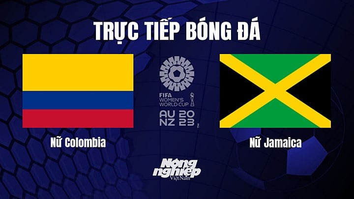 Pha tranh bóng quyết liệt giữa Nữ Colombia và Nữ Jamaica tại vòng 1/8 World Cup nữ