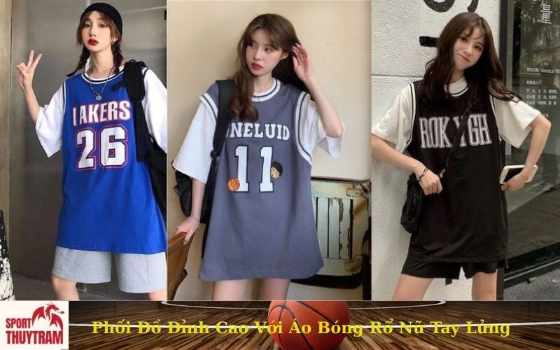 Phối Đồ Đỉnh Cao Với Áo Bóng Rổ Nữ Tay Lửng