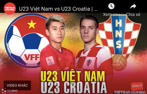 U23 Việt Nam đối đầu U23 Croatia tại U23 Dubai Cup, phân tích chuyên sâu trực tiếp bóng đá