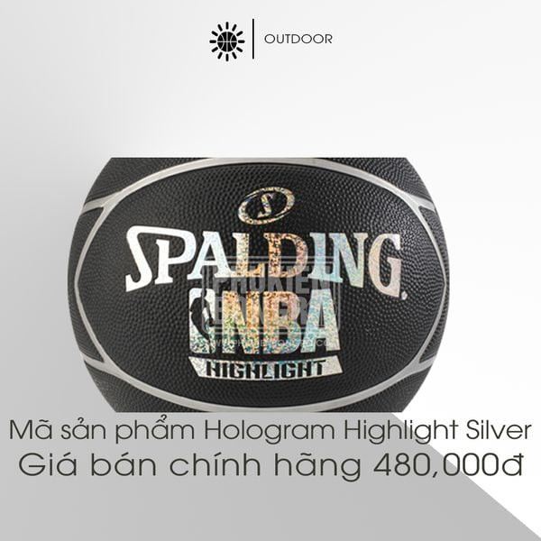 So sánh các loại bóng rổ Spalding, bao gồm Spalding Graffiti và Hologram Highlight Silver