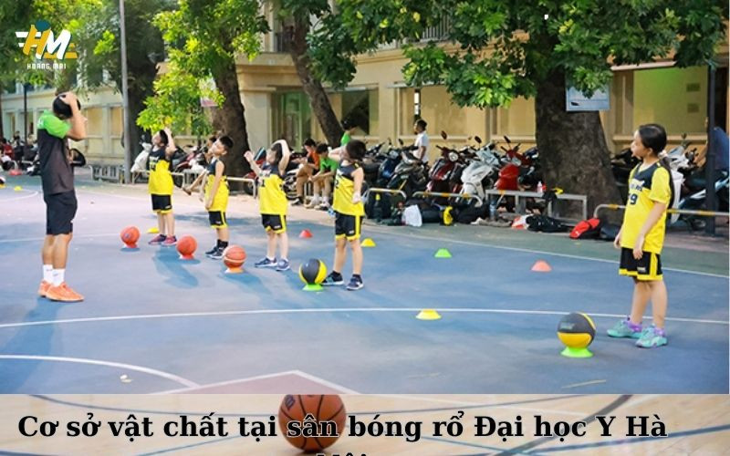 Thiết bị và cơ sở vật chất hiện đại tại sân bóng rổ Đại học Y