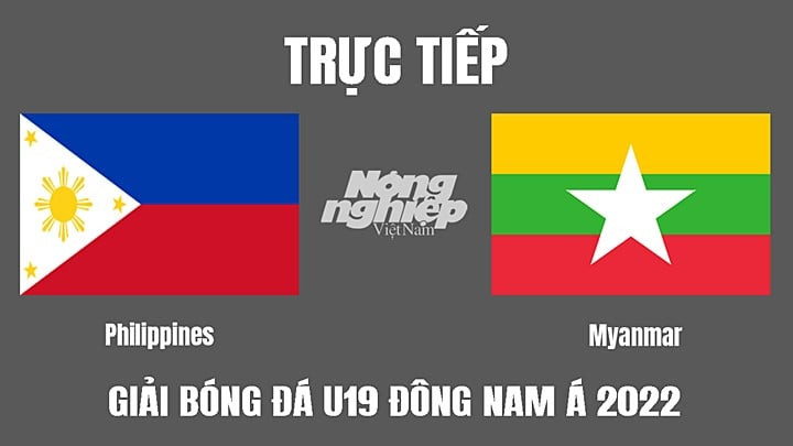 Tổng quan trận đấu U19 Philippines vs Myanmar tại giải U19 Đông Nam Á 2022, kết quả 4-1 nghiêng về Myanmar