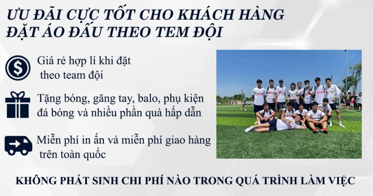 Ưu đãi hấp dẫn khi đặt may áo bóng đá độc quyền trực tiếp từ xưởng sản xuất, tối ưu chi phí.
