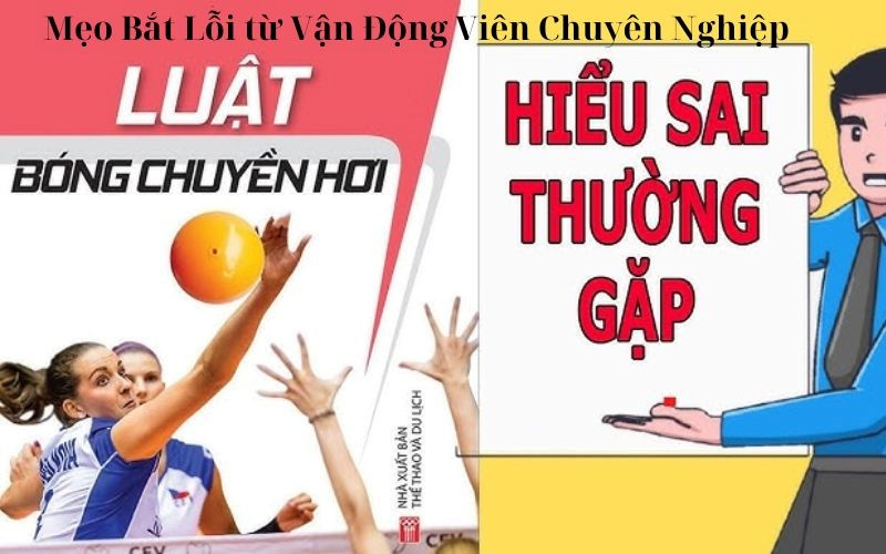 Vận động viên chuyên nghiệp chia sẻ mẹo bắt lỗi bóng chuyền hơi để nâng cao kỹ năng